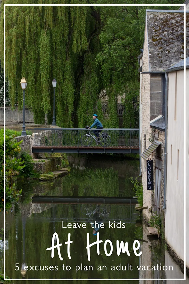 Leave the Kids at Home | 5 Excuses to Plan an Adult Vacation