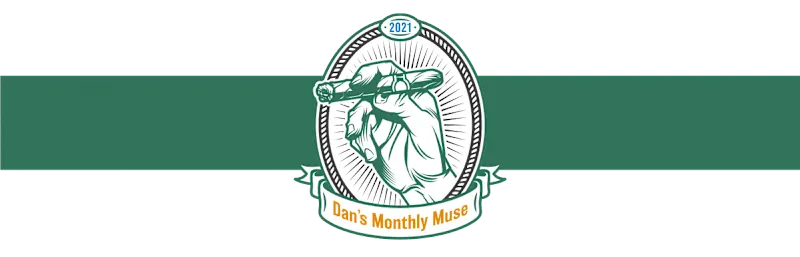 Dan's Monthly Muse July 1st, 2021