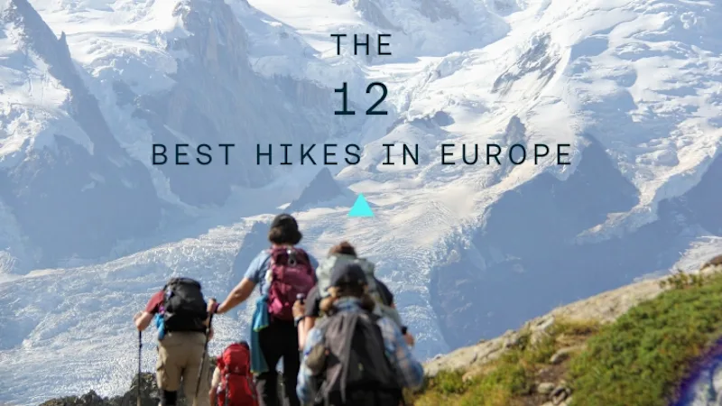 Epic and Adventurous: The Best Hikes in Europe